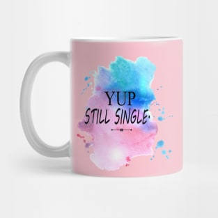 Yep Still single - Nope Still Not Married Mug